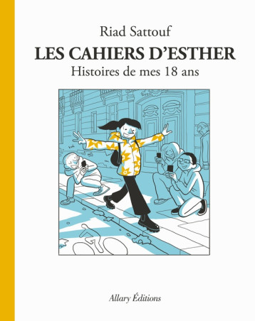 LES CAHIERS D'ESTHER TOME 9 : HISTOIRES DE MES 18 ANS - SATTOUF RIAD - ALLARY