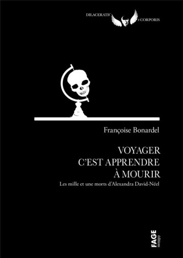 VOYAGER C'EST APPRENDRE A MOURIR - LES 1001 MORTS D'ALEXANDR - BONARDEL FRANCOISE - FAGE