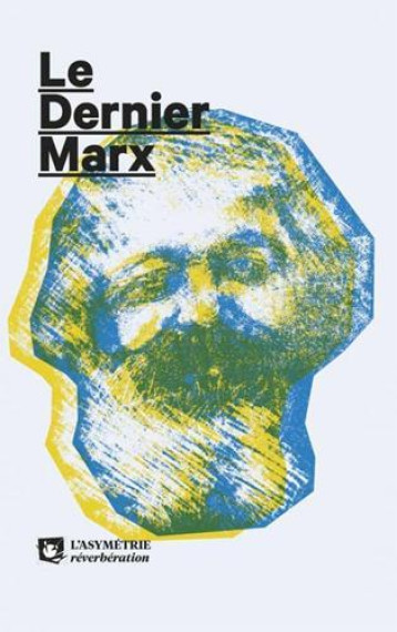 LE DERNIER MARX - KARL MARX, FRANKLIN - ASYMETRIE