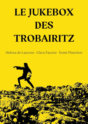 LE JUKEBOX DES TROBAIRITZ - PLANCHON, ESME - RAG EDITIONS