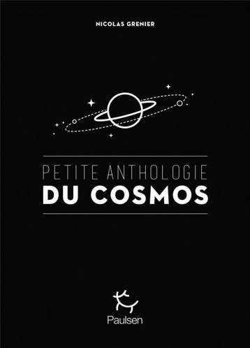 PETITE ANTHOLOGIE DU COSMOS - GRENIER NICOLAS - PAULSEN