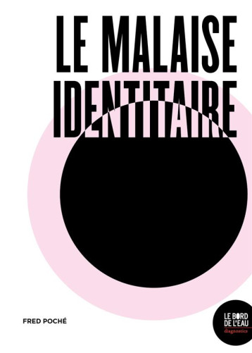 LE MALAISE IDENTITAIRE - POCHE  FRED - BORD DE L EAU