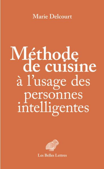 METHODE DE CUISINE A L'USAGE DES PERSONNES INTELLIGENTES - DELCOURT/CHANTAL - BELLES LETTRES