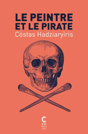 LE PEINTRE ET LE PIRATE - COSTAS HADZIARYIRIS/ - Cambourakis