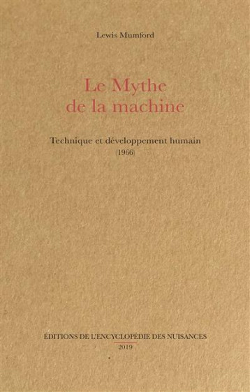 LE MYTHE DE LA MACHINE  -  TECHNIQUE ET DEVELOPPEMENT HUMAIN (1966) - MUMFORD LEWIS - NUISANCES