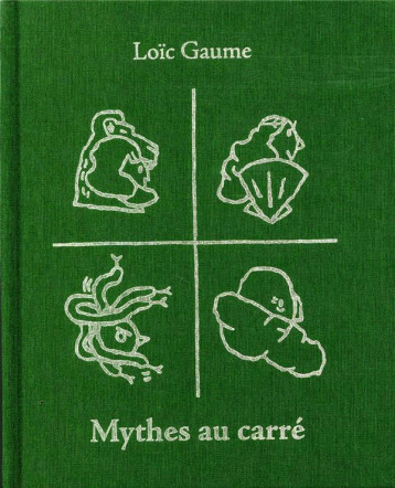 MYTHES AU CARRE - GAUME LOIC - THIERRY MAGNIER