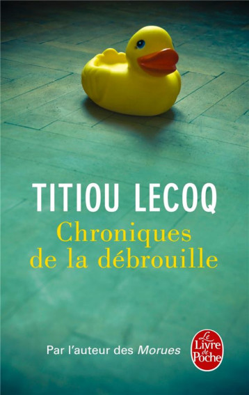 CHRONIQUES DE LA DEBROUILLE - Lecoq Titiou - Le Livre de poche