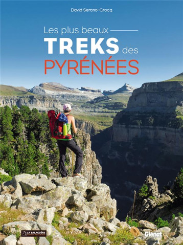 LES PLUS BEAUX TREKS DES PYRENEES - SERANO-GROCQ DAVID - GLENAT