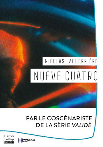 NUEVE CUATRO -  UN ROMAN BRULANT.  MATHIAS ENARD , FRANCE CULTURE - LAQUERRIERE NICOLAS - HARPERCOLLINS