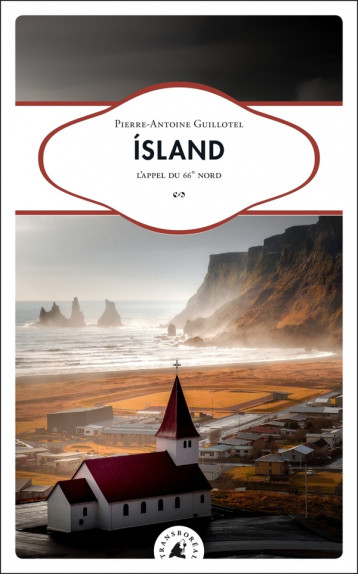 ISLAND : L'APPEL DU 66° NORD - GUILLOTEL P-A. - TRANSBOREAL