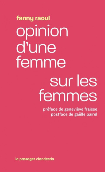 OPINION D'UNE FEMME SUR LES FEMMES - RAOUL/FRAISSE/PAIREL - CLANDESTIN