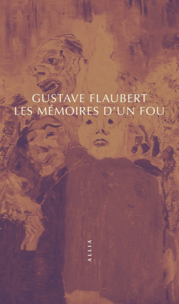 MEMOIRES D'UN FOU - FLAUBERT - ALLIA