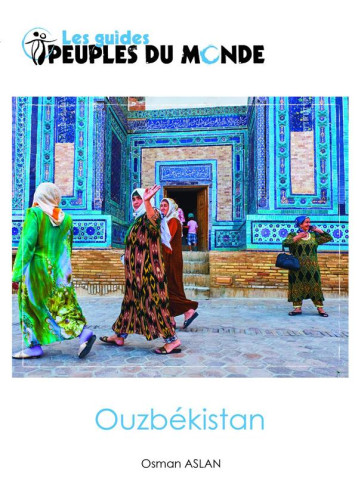 OUZBEKISTAN (4EME EDITION) - ASLAN  OSMAN - PEUPLES MONDE