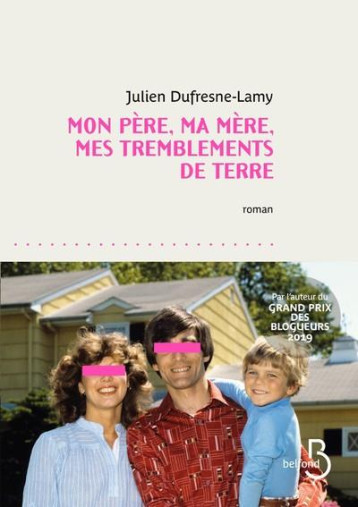 MON PERE, MA MERE, MES TREMBLEMENTS DE TERRE - DUFRESNE-LAMY JULIEN - BELFOND