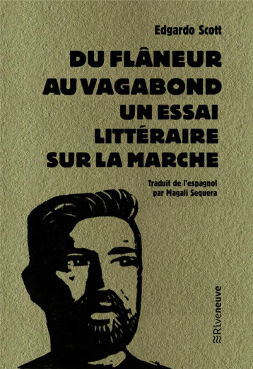 DU FLANEUR AU VAGABOND - ESSAI LITTERAIRE SUR LA MARCHE - SCOTT/ENARD - RIVENEUVE