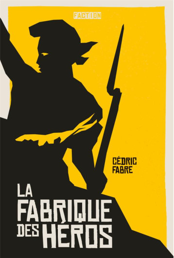 LA FABRIQUE DES HEROS - FABRE CEDRIC - PLUME APP