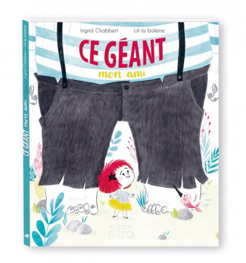 CE GEANT MON AMI - CHABBERT I./LA BALEI - MAISON ELIZA