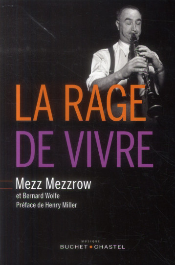 LA RAGE DE VIVRE - MEZZROW MILTON - Buchet Chastel