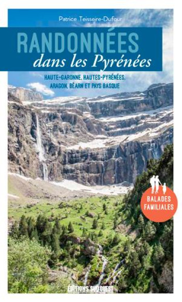 RANDONNEES DANS LES PYRENEES - HAUTE-GARONNE, HAUT - TEISSEIRE-DUFOUR PAT - SUD OUEST