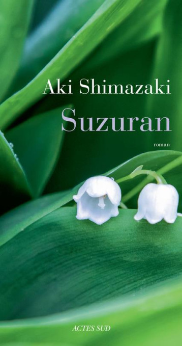 SUZURAN - UNE CLOCHETTE SANS BATTANT - SHIMAZAKI AKI - ACTES SUD