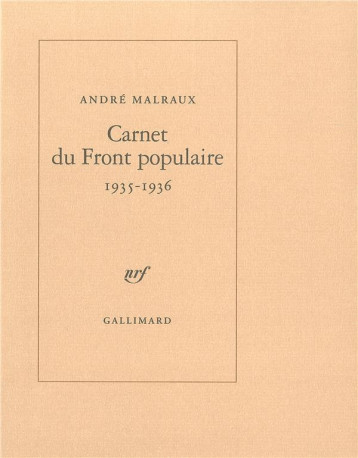 CARNET DU FRONT POPULAIRE - (1935-1936) - MALRAUX/TADIE - GALLIMARD