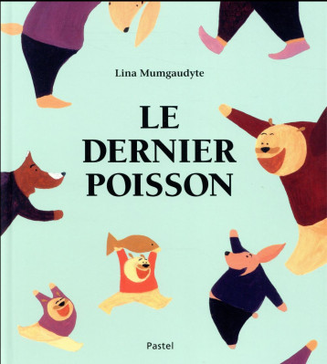 LE DERNIER POISSON - MUMGAUDYTE LINA - EDL