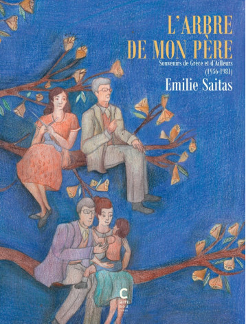 L'ARBRE DE MON PERE - TOME 2 - SAITAS EMILIE - CAMBOURAKIS