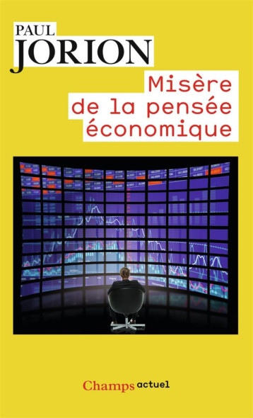 MISERE DE LA PENSEE ECONOMIQUE - JORION PAUL - Flammarion