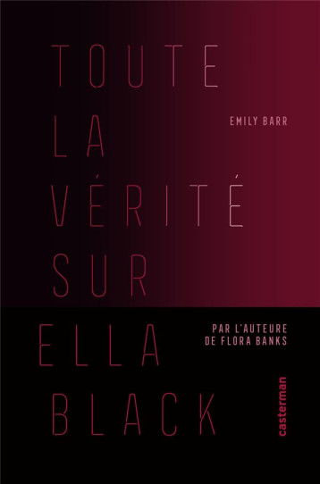 TOUTE LA VERITE SUR ELLA BLACK - BARR EMILY - CASTERMAN