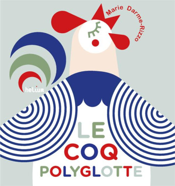 LE COQ POLYGLOTTE - DARME-RIZZO - ACTES SUD