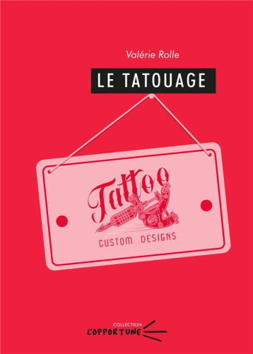 LE TATOUAGE - ROLLE VALERIE - PU CLERMONT