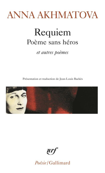 REQUIEM - POEME SANS HEROS ET AUTRES POEMES - AHMATOVA A A. - GALLIMARD