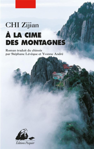 A LA CIME DES MONTAGNES - CHI ZIJIAN - PICQUIER