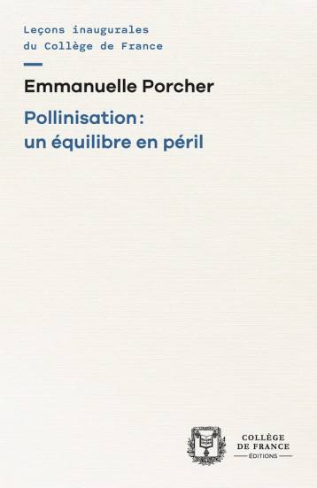 POLLINISATION : UN EQUILIBRE EN PERIL - PORCHER EMMANUELLE - COLLEGE FRANCE