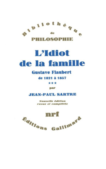 L'IDIOT DE LA FAMILLE - VOL03 - GUSTAVE FLAUBERT DE 1821 A 1857 - SARTRE JEAN-PAUL - GALLIMARD