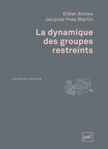 LA DYNAMIQUE DES GROUPES RESTREINTS - Martin Jacques-Yves - PUF