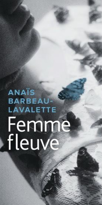 FEMME FLEUVE - BARBEAU-LAVALETTE, ANAIS - MARCHAND FEUILL