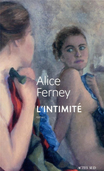 L'INTIMITE - FERNEY ALICE - ACTES SUD