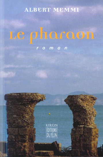 LE PHARAON ROMAN - MEMMI ALBERT - DU FELIN