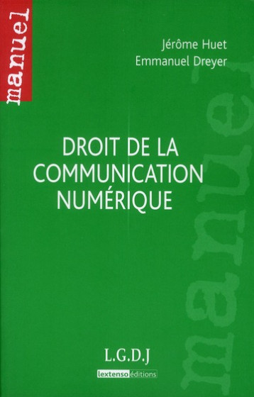 DROIT DE LA COMMUNICATION NUMERIQUE - DREYER  EMMANUEL  - LGDJ