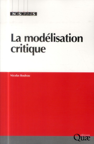 LA MODELISATION CRITIQUE - Bouleau Nicolas - Quae