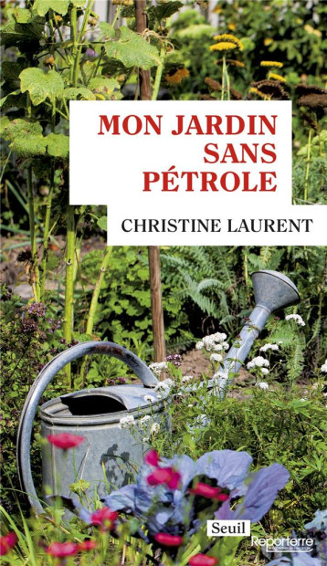 MON JARDIN SANS PETROLE - LAURENT CHRISTINE - SEUIL