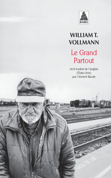 LE GRAND PARTOUT - ILLUSTRATIONS, NOIR ET BLANC - VOLLMANN WILLIAM T. - ACTES SUD