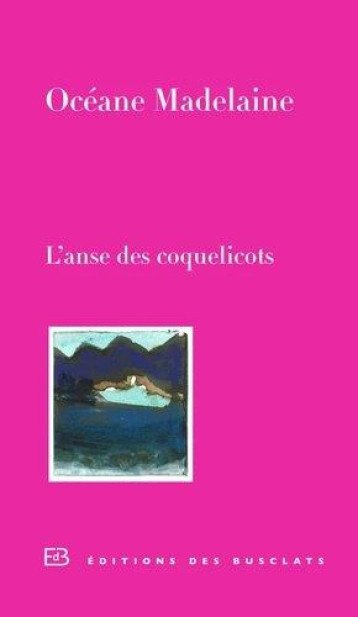 L'ANSE DES COQUELICOTS - MADELAINE OCEANE - BUSCLATS