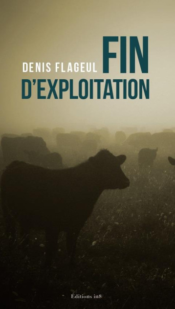 FIN D'EXPLOITATION - DENIS FLAGEUL - ATELIER IN8