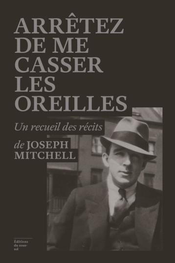 FEUILLETON NON FICTION ARRETEZ DE ME CASSER LES OREILLES - MITCHELL J Q. - SOUS SOL