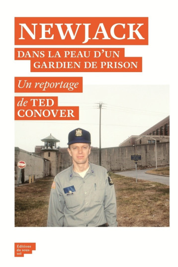 FEUILLETON NON FICTION NEWJACK - DANS LA PEAU D'UN GARDIEN DE PRISON - CONOVER TED - SOUS SOL