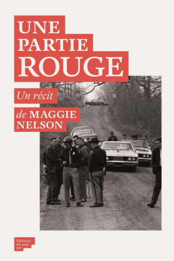 FEUILLETON NON FICTION UNE PARTIE ROUGE - NELSON MAGGIE - Ed. du sous-sol