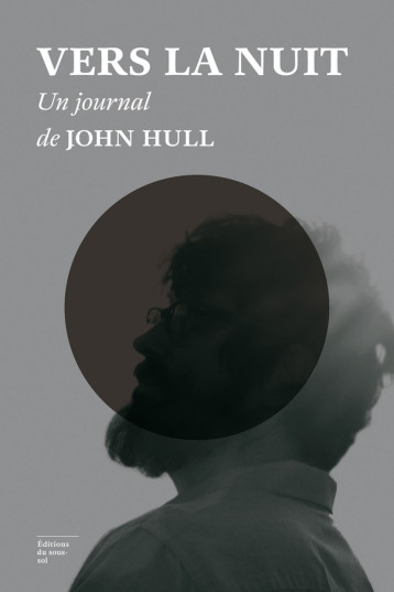 HORS COLLECTION FICTION ETRANGERE VERS LA NUIT, UN JOURNAL - HULL JOHN - Ed. du sous-sol