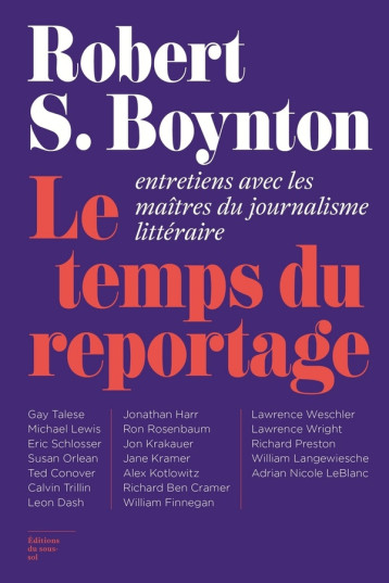 FEUILLETON NON FICTION LE TEMPS DU REPORTAGE - ENTRETIENS AVEC LES MAITRES DU JOURNALISME LITTERAIRE - S. BOYNTON ROBERT - NC